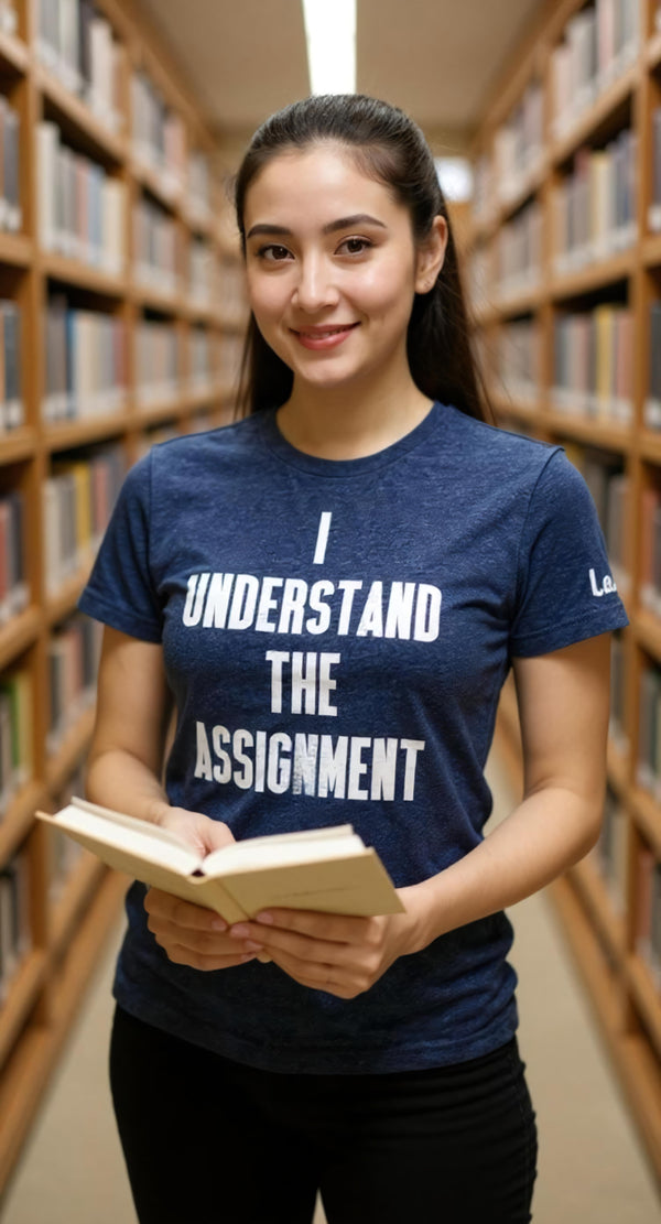 "I understand the assignment" Tee